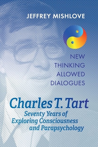 Charles T. Tart, Jeffrey Mishlove ; Charles T Tart - Paperback - 9781786772763