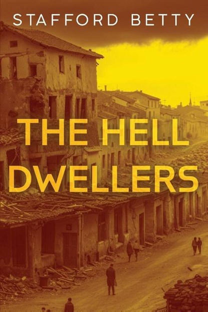 The Hell Dwellers, Stafford Betty - Paperback - 9781786772985