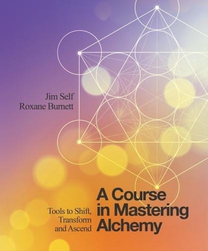 A Course in Mastering Alchemy, Jim Self ; Roxane Burnett - Paperback - 9781786780140