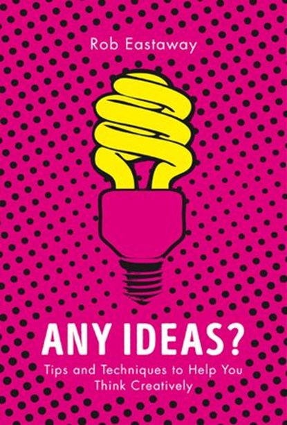 Any Ideas?, Rob Eastaway - Ebook - 9781786780539