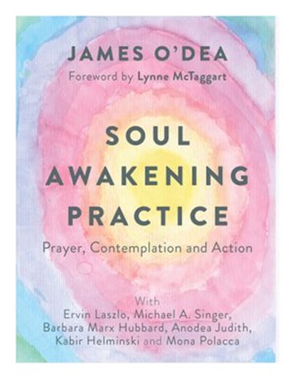 Soul Awakening Practice, James O'Dea - Ebook - 9781786780683