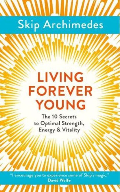 Living Forever Young, ARCHIMEDES,  Skip - Paperback - 9781786781369