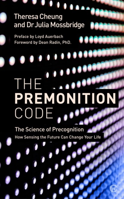 The Premonition Code, Theresa Cheung ; Dr Julia Mossbridge - Paperback - 9781786781611