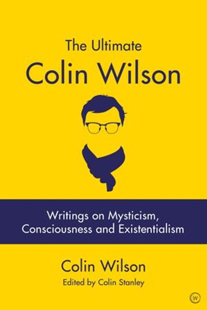 The Ultimate Colin Wilson, Colin Stanley ; Colin Wilson - Ebook - 9781786782632