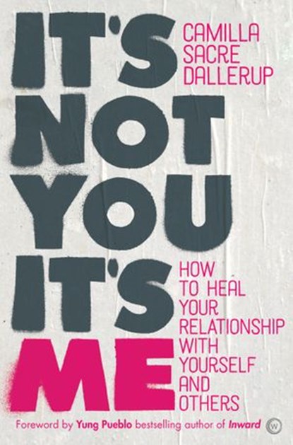 It's Not You, It's Me, Camilla Sacre-Dallerup - Ebook - 9781786783387
