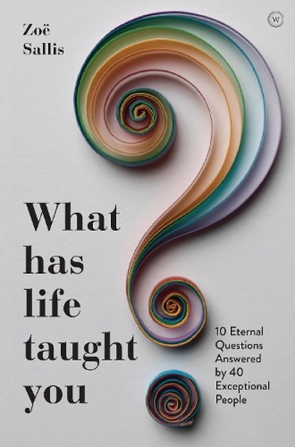 What Has Life Taught You?, Zoe Sallis - Paperback - 9781786783509