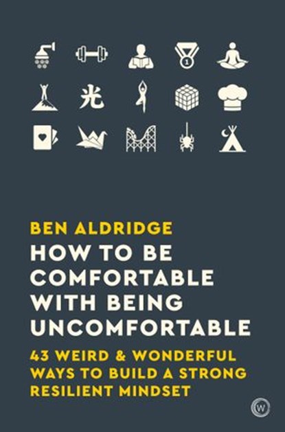 How to Be Comfortable with Being Uncomfortable, Ben Aldridge - Ebook - 9781786783790