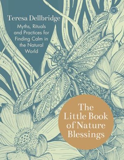 The Little Book of Nature Blessings, Teresa Dellbridge - Ebook - 9781786783967