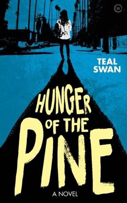Hunger of the Pine, Teal Swan - Paperback - 9781786784148