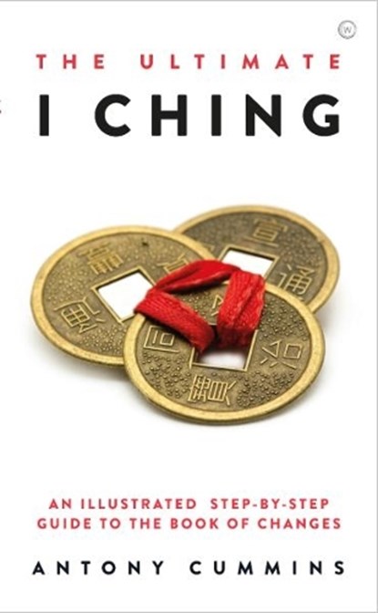 The Ultimate I Ching, Antony Cummins - Gebonden - 9781786786517