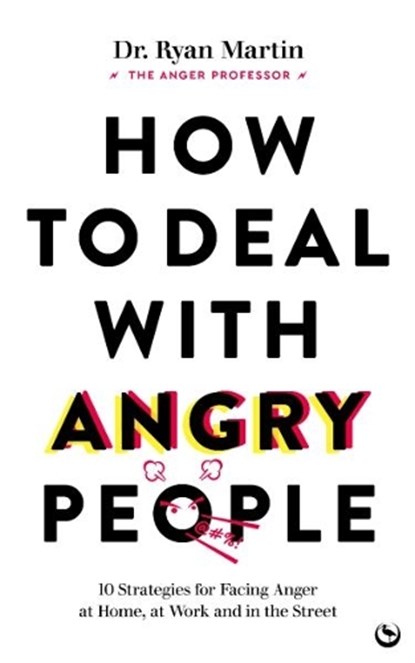 How to Deal with Angry People, Dr Ryan Martin - Paperback - 9781786786647