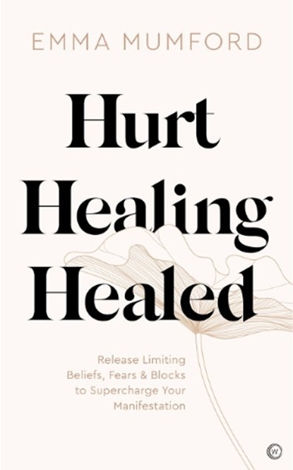 Hurt, Healing, Healed, Emma Mumford - Paperback - 9781786786791