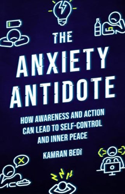 The Anxiety Antidote, Kamran Bedi - Paperback - 9781786786937