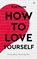How to Love Yourself, Teal Swan - Paperback - 9781786787002