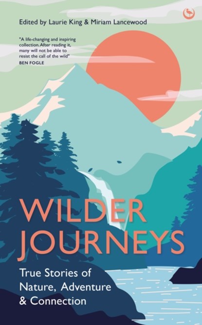 Wilder Journeys, Laurie King ; Miriam Lancewood - Gebonden - 9781786787422