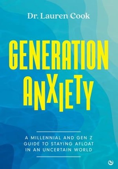 Generation Anxiety, Lauren Cook - Ebook - 9781786788634