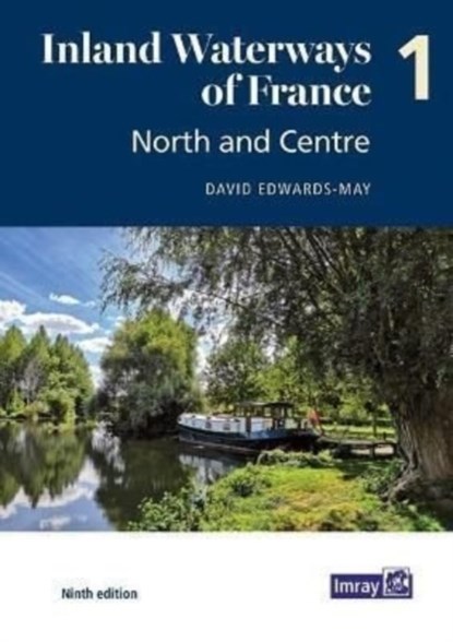 Inland Waterways of France Volume 1 North and Centre, David Edwards-May - Paperback - 9781786793041