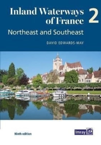 Inland Waterways of France Volume 2 Northeast and Southeast, David Edwards-May - Paperback - 9781786793065