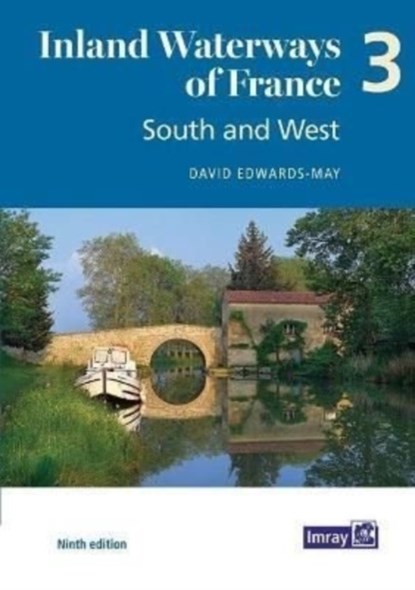 Inland Waterways of France Volume 3 South and West, David Edwards-May - Paperback - 9781786793089