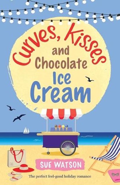 Curves, Kisses and Chocolate Ice-Cream, Sue Watson - Paperback - 9781786812032