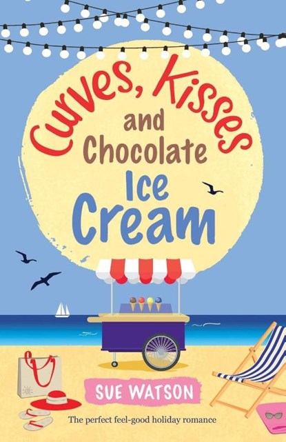 Curves, Kisses and Chocolate Ice-Cream, Sue Watson - Paperback - 9781786812032