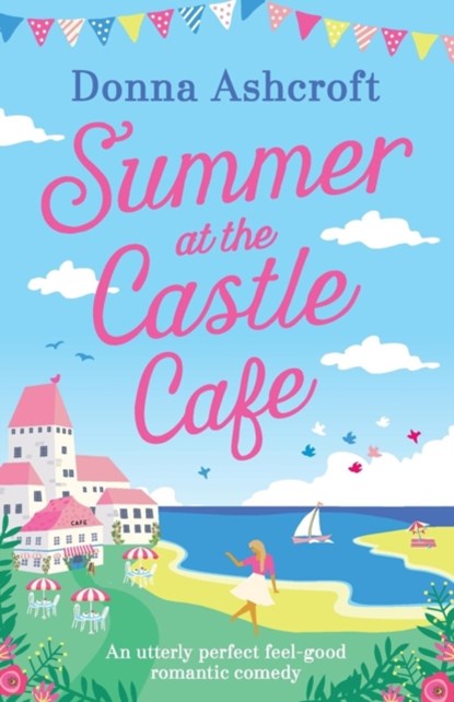 Summer at the Castle Cafe, Donna Ashcroft - Paperback - 9781786813718