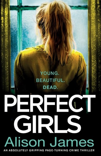 Perfect Girls, Alison James - Paperback - 9781786814265
