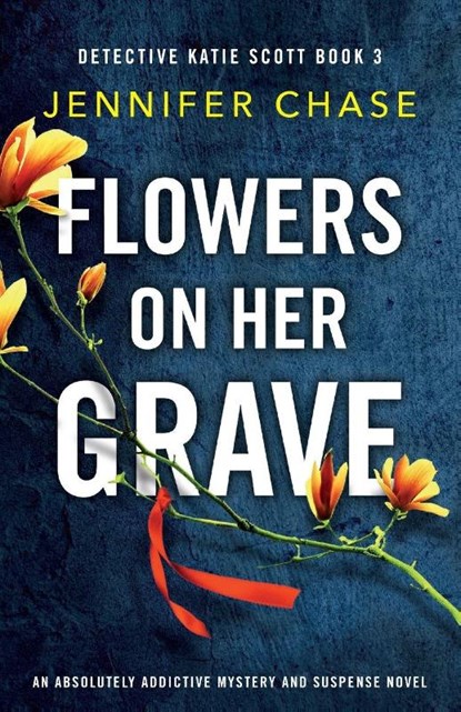 Flowers on Her Grave, Jennifer Chase - Paperback - 9781786818164