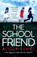 The School Friend, Alison James - Paperback - 9781786819550