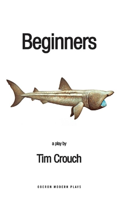 Beginners, Tim (Author) Crouch - Paperback - 9781786823519