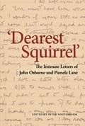 'Dearest Squirrel...' | Osborne, John ; Lane, Pamela | 