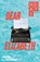Dear Elizabeth, Sarah Ruhl - Paperback - 9781786827265