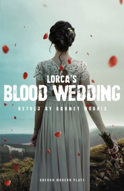 Blood Wedding, Federico Garcia Lorca - Paperback - 9781786829801