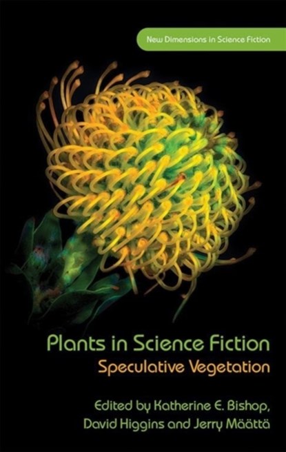 Plants in Science Fiction, Katherine E. Bishop ; David Higgins ; Jerry Maatta - Gebonden - 9781786835598