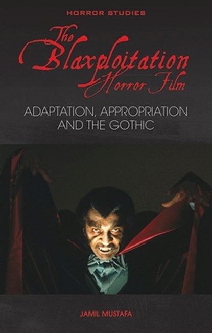 The Blaxploitation Horror Film, Jamil Mustafa - Paperback - 9781786839978
