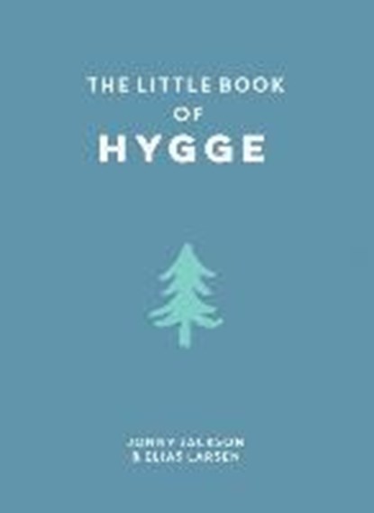 The Little Book of Hygge, Elias Larsen ; Jonny Jackson - Gebonden Gebonden - 9781786852076