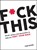 F*ck This, Sam Dixon - Gebonden - 9781786852212