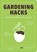 Gardening Hacks, Dan Marshall - Paperback - 9781786852588
