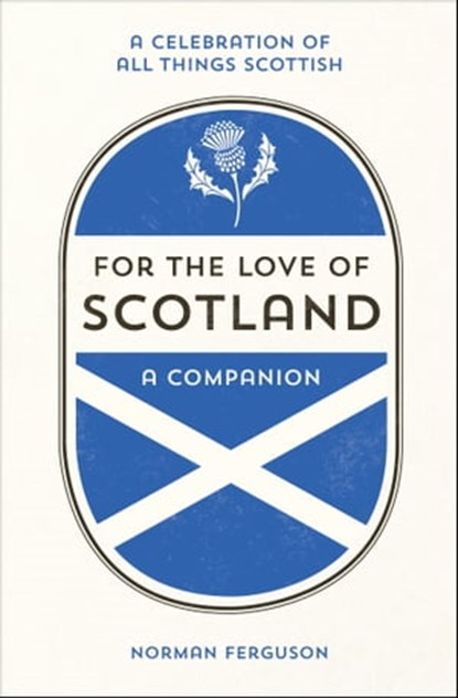 For the Love of Scotland, Norman Ferguson - Ebook - 9781786853905