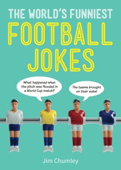 The World's Funniest Football Jokes, Jim Chumley - Ebook - 9781786854681