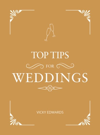 Top Tips for Weddings, Vicky Edwards - Gebonden - 9781786854926