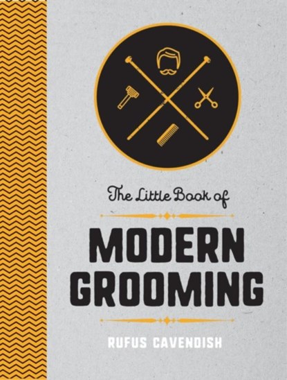 The Little Book of Modern Grooming, Rufus Cavendish - Gebonden - 9781786855374