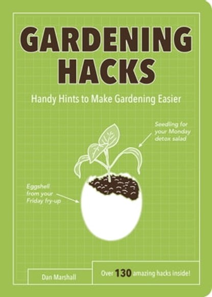 Gardening Hacks, Dan Marshall - Ebook - 9781786856302