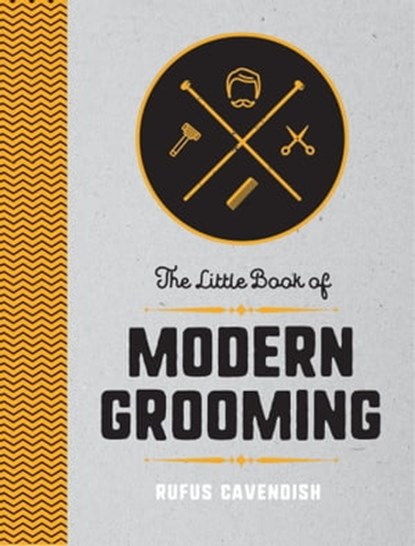 The Little Book of Modern Grooming, Rufus Cavendish - Ebook - 9781786858825