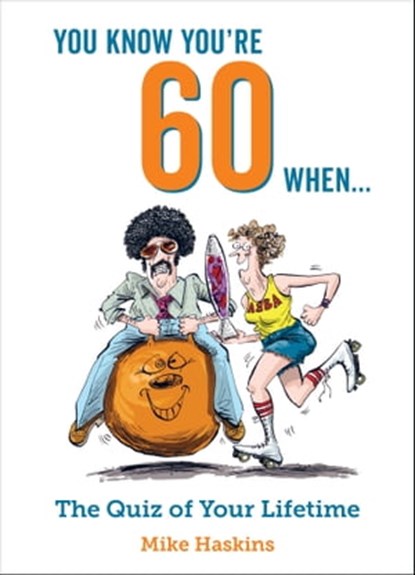 You Know You're 60 When..., Mike Haskins - Ebook - 9781786859099