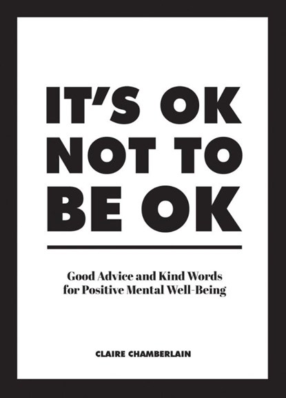 It's OK Not to Be OK, Claire Chamberlain - Gebonden - 9781786859853