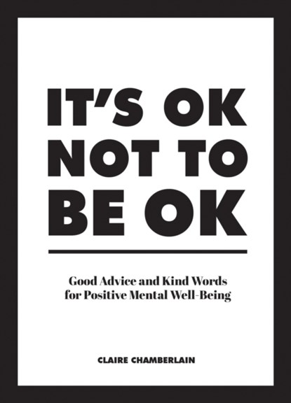 It's OK Not to Be OK, Claire Chamberlain - Gebonden Gebonden - 9781786859853