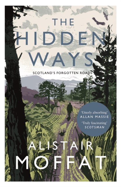The Hidden Ways, Alistair Moffat - Paperback - 9781786891037