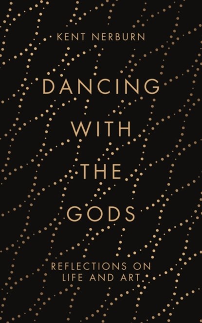 Dancing with the Gods, Kent Nerburn - Gebonden - 9781786891150