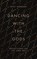 Dancing with the Gods, Kent Nerburn - Gebonden - 9781786891150